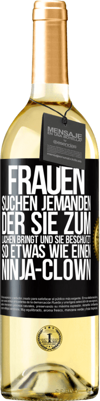 29,95 € Kostenloser Versand | Weißwein WHITE Ausgabe Frauen suchen jemanden, der sie zum Lachen bringt und sie beschützt, so etwas wie einen Ninja-Clown Schwarzes Etikett. Anpassbares Etikett Junger Wein Ernte 2023 Verdejo