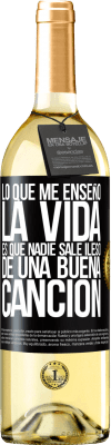 29,95 € Envío gratis | Vino Blanco Edición WHITE Lo que me enseñó la vida es que nadie sale ileso de una buena canción Etiqueta Negra. Etiqueta personalizable Vino joven Cosecha 2023 Verdejo