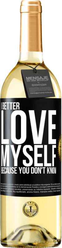 29,95 € Free Shipping | White Wine WHITE Edition I better love myself, because you don't know Black Label. Customizable label Young wine Harvest 2024 Verdejo