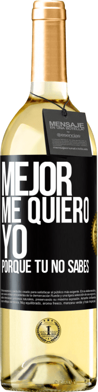 29,95 € Envío gratis | Vino Blanco Edición WHITE Mejor me quiero yo, porque tú no sabes Etiqueta Negra. Etiqueta personalizable Vino joven Cosecha 2023 Verdejo