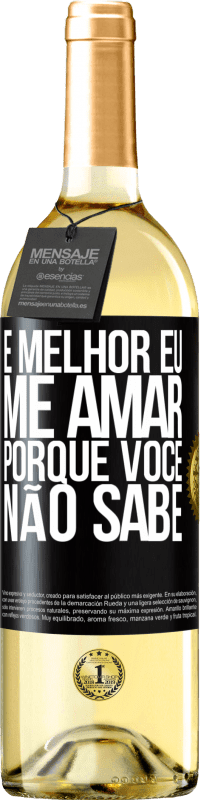 29,95 € Envio grátis | Vinho branco Edição WHITE É melhor eu me amar, porque você não sabe Etiqueta Preta. Etiqueta personalizável Vinho jovem Colheita 2025 Verdejo