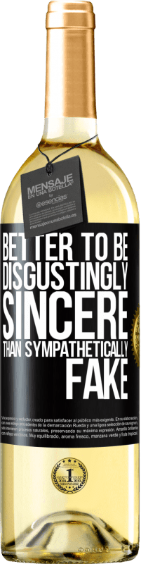 29,95 € Free Shipping | White Wine WHITE Edition Better to be disgustingly sincere than sympathetically fake Black Label. Customizable label Young wine Harvest 2024 Verdejo