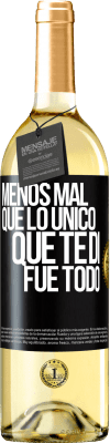 29,95 € Envío gratis | Vino Blanco Edición WHITE Menos mal que lo único que te di fue todo Etiqueta Negra. Etiqueta personalizable Vino joven Cosecha 2024 Verdejo