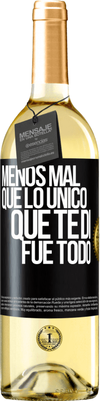 29,95 € Envío gratis | Vino Blanco Edición WHITE Menos mal que lo único que te di fue todo Etiqueta Negra. Etiqueta personalizable Vino joven Cosecha 2023 Verdejo