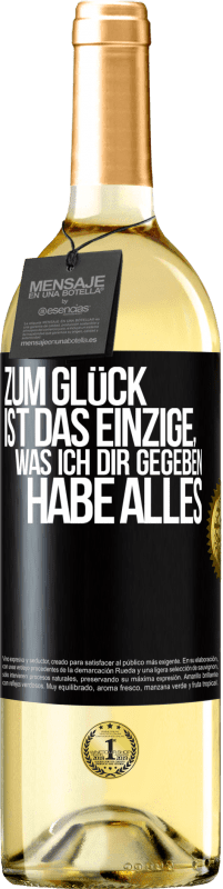 29,95 € Kostenloser Versand | Weißwein WHITE Ausgabe Zum Glück ist das Einzige, was ich dir gegeben habe, alles Schwarzes Etikett. Anpassbares Etikett Junger Wein Ernte 2023 Verdejo