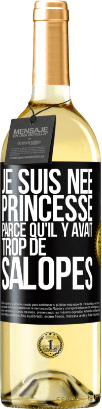 29,95 € Envoi gratuit | Vin blanc Édition WHITE Je suis née princesse parce qu'il y avait trop de salopes Étiquette Noire. Étiquette personnalisable Vin jeune Récolte 2023 Verdejo