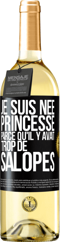 29,95 € Envoi gratuit | Vin blanc Édition WHITE Je suis née princesse parce qu'il y avait trop de salopes Étiquette Noire. Étiquette personnalisable Vin jeune Récolte 2025 Verdejo
