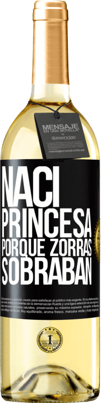 29,95 € Envío gratis | Vino Blanco Edición WHITE Nací princesa porque zorras sobraban Etiqueta Negra. Etiqueta personalizable Vino joven Cosecha 2023 Verdejo