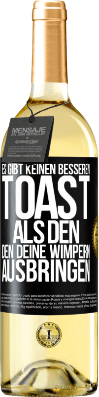 29,95 € Kostenloser Versand | Weißwein WHITE Ausgabe Es gibt keinen besseren Toast als den, den deine Wimpern ausbringen Schwarzes Etikett. Anpassbares Etikett Junger Wein Ernte 2023 Verdejo