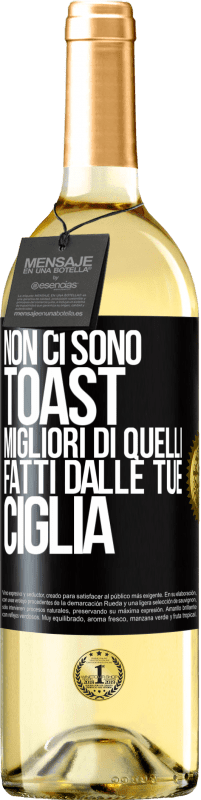 29,95 € Spedizione Gratuita | Vino bianco Edizione WHITE Non ci sono toast migliori di quelli fatti dalle tue ciglia Etichetta Nera. Etichetta personalizzabile Vino giovane Raccogliere 2025 Verdejo