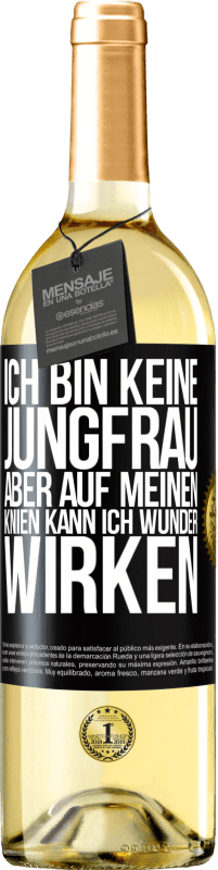 29,95 € Kostenloser Versand | Weißwein WHITE Ausgabe Ich bin keine Jungfrau, aber auf meinen Knien kann ich Wunder wirken Schwarzes Etikett. Anpassbares Etikett Junger Wein Ernte 2023 Verdejo