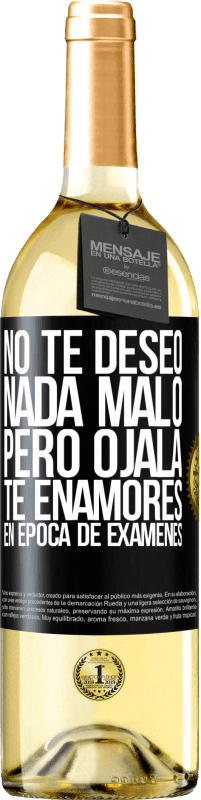 29,95 € Envío gratis | Vino Blanco Edición WHITE No te deseo nada malo, pero ojalá te enamores en época de exámenes Etiqueta Negra. Etiqueta personalizable Vino joven Cosecha 2023 Verdejo