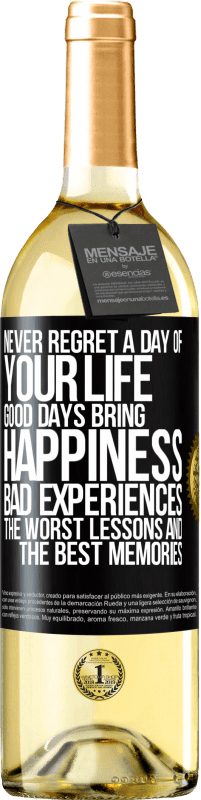 29,95 € Free Shipping | White Wine WHITE Edition Never regret a day of your life. Good days bring happiness, bad experiences, the worst lessons and the best memories Black Label. Customizable label Young wine Harvest 2024 Verdejo