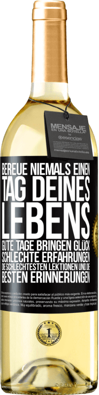 29,95 € Kostenloser Versand | Weißwein WHITE Ausgabe Bereue niemals einen Tag deines Lebens. Gute Tage bringen Glück, schlechte Erfahrungen, die schlechtesten Lektionen und die Schwarzes Etikett. Anpassbares Etikett Junger Wein Ernte 2024 Verdejo