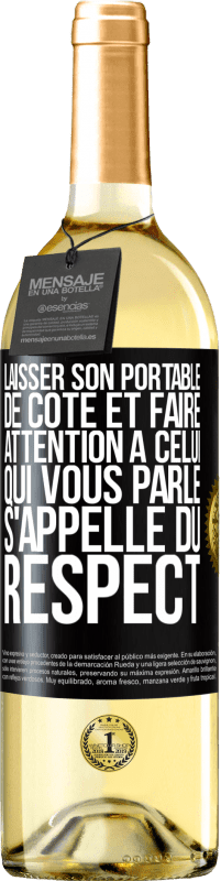 29,95 € Envoi gratuit | Vin blanc Édition WHITE Laisser son portable de côté et faire attention à celui qui vous parle s'appelle du RESPECT Étiquette Noire. Étiquette personnalisable Vin jeune Récolte 2023 Verdejo