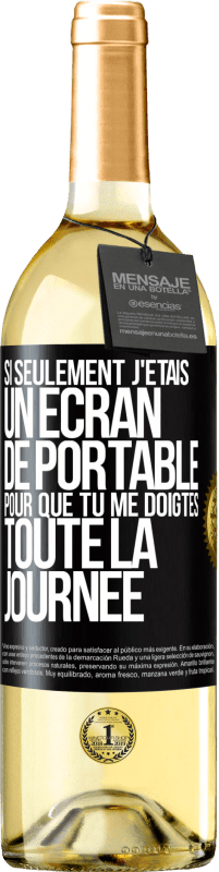 29,95 € Envoi gratuit | Vin blanc Édition WHITE Si seulement j'étais un écran de portable pour que tu me doigtes toute la journée Étiquette Noire. Étiquette personnalisable Vin jeune Récolte 2024 Verdejo