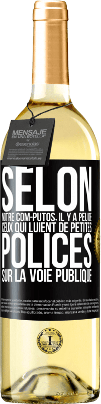 29,95 € Envoi gratuit | Vin blanc Édition WHITE Selon notre com-PUTOS, il y a peu de CEUX QUI LUIENT de petites polices sur la voie publique Étiquette Noire. Étiquette personnalisable Vin jeune Récolte 2023 Verdejo