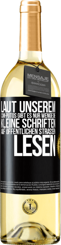 29,95 € Kostenloser Versand | Weißwein WHITE Ausgabe Laut unserem com-PUTOS gibt es nur wenige, die kleine Schriften auf öffentlichen Straßen lesen Schwarzes Etikett. Anpassbares Etikett Junger Wein Ernte 2024 Verdejo