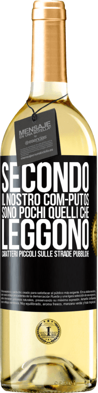 29,95 € Spedizione Gratuita | Vino bianco Edizione WHITE Secondo il nostro com-PUTOS, sono pochi quelli CHE LEGGONO caratteri piccoli sulle strade pubbliche Etichetta Nera. Etichetta personalizzabile Vino giovane Raccogliere 2023 Verdejo