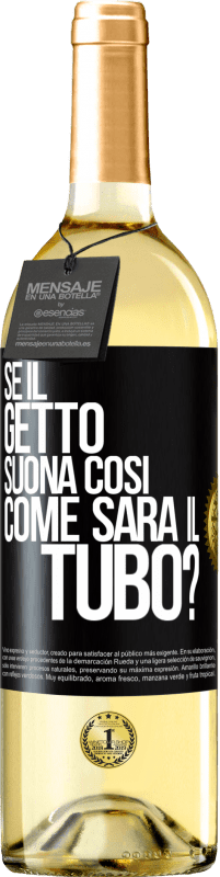 29,95 € Spedizione Gratuita | Vino bianco Edizione WHITE Se il getto suona così, come sarà il tubo? Etichetta Nera. Etichetta personalizzabile Vino giovane Raccogliere 2023 Verdejo