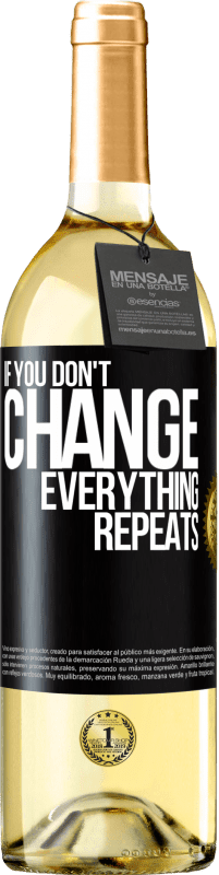 29,95 € Free Shipping | White Wine WHITE Edition If you don't change everything repeats Black Label. Customizable label Young wine Harvest 2023 Verdejo