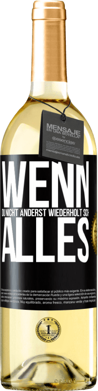 29,95 € Kostenloser Versand | Weißwein WHITE Ausgabe Wenn du nicht änderst, wiederholt sich alles Schwarzes Etikett. Anpassbares Etikett Junger Wein Ernte 2023 Verdejo