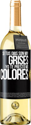 29,95 € Envío gratis | Vino Blanco Edición WHITE Si tus días son muy grises, yo te presto mis colores Etiqueta Negra. Etiqueta personalizable Vino joven Cosecha 2024 Verdejo