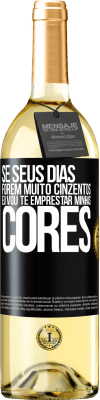 29,95 € Envio grátis | Vinho branco Edição WHITE Se seus dias forem muito cinzentos, eu vou te emprestar minhas cores Etiqueta Preta. Etiqueta personalizável Vinho jovem Colheita 2025 Verdejo