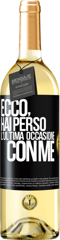 29,95 € Spedizione Gratuita | Vino bianco Edizione WHITE Ecco, hai perso l'ultima occasione con me Etichetta Nera. Etichetta personalizzabile Vino giovane Raccogliere 2023 Verdejo