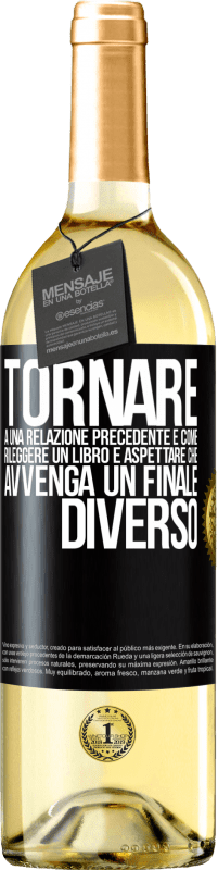 29,95 € Spedizione Gratuita | Vino bianco Edizione WHITE Tornare a una relazione precedente è come rileggere un libro e aspettare che avvenga un finale diverso Etichetta Nera. Etichetta personalizzabile Vino giovane Raccogliere 2023 Verdejo