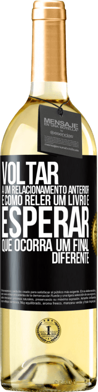 29,95 € Envio grátis | Vinho branco Edição WHITE Voltar a um relacionamento anterior é como reler um livro e esperar que ocorra um final diferente Etiqueta Preta. Etiqueta personalizável Vinho jovem Colheita 2023 Verdejo