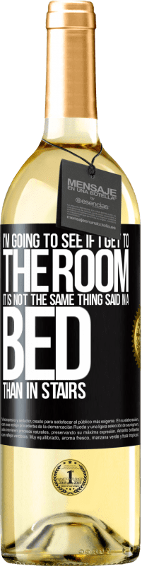 29,95 € Free Shipping | White Wine WHITE Edition I'm going to see if I get to the room. It is not the same thing said in a bed than in stairs Black Label. Customizable label Young wine Harvest 2023 Verdejo