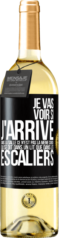 29,95 € Envoi gratuit | Vin blanc Édition WHITE Je vais voir si j'arrive dans la salle. Ce n'est pas la même chose qui se dit dans un lit que dans les escaliers Étiquette Noire. Étiquette personnalisable Vin jeune Récolte 2023 Verdejo