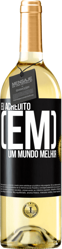 29,95 € Envio grátis | Vinho branco Edição WHITE Eu acredito (EM) um mundo melhor Etiqueta Preta. Etiqueta personalizável Vinho jovem Colheita 2024 Verdejo