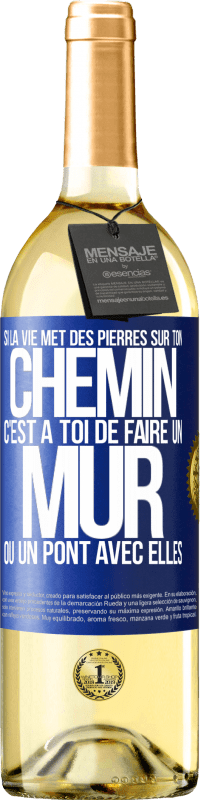 29,95 € Envoi gratuit | Vin blanc Édition WHITE Si la vie met des pierres sur ton chemin c'est à toi de faire un mur ou un pont avec elles Étiquette Bleue. Étiquette personnalisable Vin jeune Récolte 2024 Verdejo