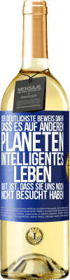 29,95 € Kostenloser Versand | Weißwein WHITE Ausgabe Der deutlichste Beweis dafür, dass es auf anderen Planeten intelligentes Leben gibt, ist, dass sie uns noch nicht besucht haben Blaue Markierung. Anpassbares Etikett Junger Wein Ernte 2023 Verdejo