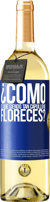 29,95 € Envío gratis | Vino Blanco Edición WHITE ¿Cómo es que siendo tan capullo no floreces? Etiqueta Azul. Etiqueta personalizable Vino joven Cosecha 2024 Verdejo