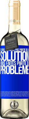 29,95 € Envoi gratuit | Vin blanc Édition WHITE Si vous ne faites pas partie de la solution ... vous faites partie du problème Étiquette Bleue. Étiquette personnalisable Vin jeune Récolte 2025 Verdejo