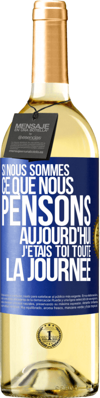 29,95 € Envoi gratuit | Vin blanc Édition WHITE Si nous sommes ce que nous pensons, aujourd'hui j'étais toi toute la journée Étiquette Bleue. Étiquette personnalisable Vin jeune Récolte 2024 Verdejo