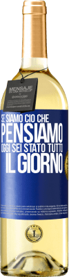 29,95 € Spedizione Gratuita | Vino bianco Edizione WHITE Se siamo ciò che pensiamo, oggi sei stato tutto il giorno Etichetta Blu. Etichetta personalizzabile Vino giovane Raccogliere 2023 Verdejo