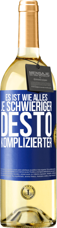 29,95 € Kostenloser Versand | Weißwein WHITE Ausgabe Es ist wie alles, je schwieriger, desto komplizierter Blaue Markierung. Anpassbares Etikett Junger Wein Ernte 2024 Verdejo