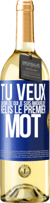 29,95 € Envoi gratuit | Vin blanc Édition WHITE Tu veux savoir de qui je suis amoureux? Relis le premier mot Étiquette Bleue. Étiquette personnalisable Vin jeune Récolte 2024 Verdejo