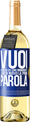 29,95 € Spedizione Gratuita | Vino bianco Edizione WHITE vuoi sapere di chi sono innamorato? Leggi di nuovo la prima parola Etichetta Blu. Etichetta personalizzabile Vino giovane Raccogliere 2024 Verdejo