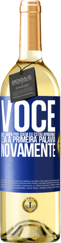 29,95 € Envio grátis | Vinho branco Edição WHITE você quer saber por quem eu estou apaixonada? Leia a primeira palavra novamente Etiqueta Azul. Etiqueta personalizável Vinho jovem Colheita 2024 Verdejo