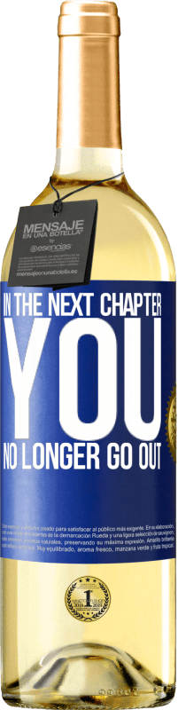 29,95 € Free Shipping | White Wine WHITE Edition In the next chapter, you no longer go out Blue Label. Customizable label Young wine Harvest 2023 Verdejo
