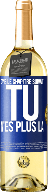 29,95 € Envoi gratuit | Vin blanc Édition WHITE Dans le chapitre suivant, tu n'es plus là Étiquette Bleue. Étiquette personnalisable Vin jeune Récolte 2024 Verdejo