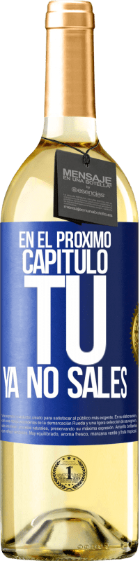 29,95 € Envío gratis | Vino Blanco Edición WHITE En el próximo capítulo, tú ya no sales Etiqueta Azul. Etiqueta personalizable Vino joven Cosecha 2024 Verdejo