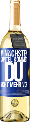 29,95 € Kostenloser Versand | Weißwein WHITE Ausgabe Im nächsten Kapitel kommst du nicht mehr vor Blaue Markierung. Anpassbares Etikett Junger Wein Ernte 2025 Verdejo