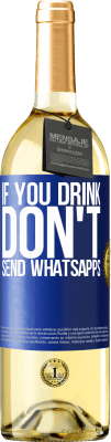 29,95 € 送料無料 | 白ワイン WHITEエディション 飲んだら、whatsappsを送らないでください 青いタグ. カスタマイズ可能なラベル 若いワイン 収穫 2024 Verdejo