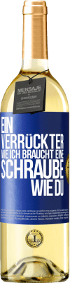 29,95 € Kostenloser Versand | Weißwein WHITE Ausgabe Ein Verrückter wie ich braucht eine Schraube wie du Blaue Markierung. Anpassbares Etikett Junger Wein Ernte 2023 Verdejo